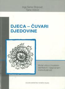 DJECA - ČUVARI DJEDOVINE - model vrtića s hrvatskim identitetom i njegovanjem interkulturalnosti
